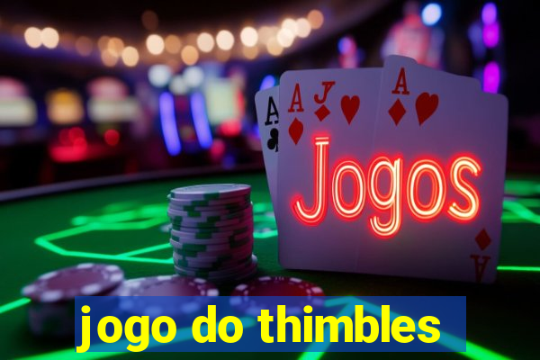 jogo do thimbles